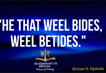 He That Weel Bides, Weel Betides