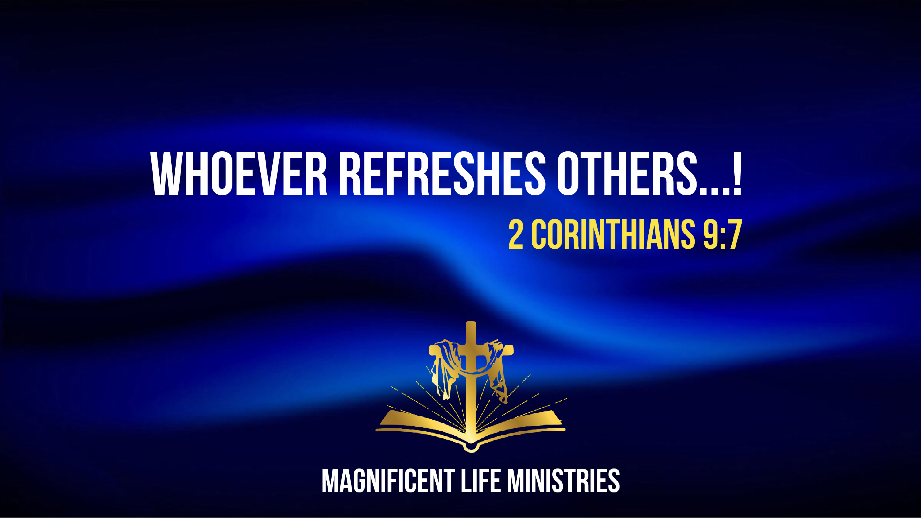 Whoever Refreshes Others…!