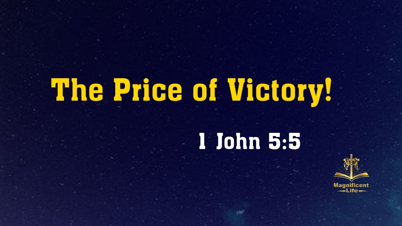 The Price Of Victory! - Maglife Daily Devotional